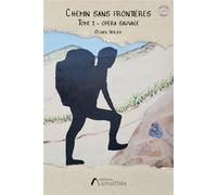 Chemin sans frontières - Tome 1 Opéra Sauvage - Olivier Voilier - Amalthee - broché - Récit