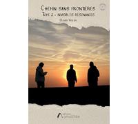 Chemin sans frontières - Tome 2: Invisibles Résonances