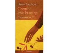 Henry Bauchau – Chemin sous la neige – L'Enfant rieur, vol. 2 – Broché