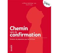 La Diffusion Catéchistique-Lyon – Chemin vers la confirmation – Itinéraire (13-15 ans) – Broché