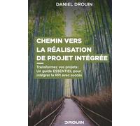 Chemin vers la réalisation de projet intégrée: Transformez vos projets : Un guide essentiel pour intégrer la RPI avec succès