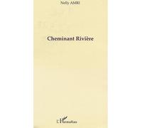 Cheminant rivière - Nelly Amri - L'harmattan - broché - Poésie