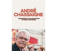 Cheminement d’un communiste en terre chrétienne André Chassaigne (Auteur)