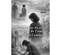 Cheminement du coeur, guérison de l'âme, de la paix à l'amour.... - Maria Gomes - L'onde Eds De - broché - Témoignage