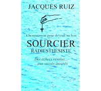 Cheminement pour devenir un bon sourcier radiesthesiste: Des échecs résolus aux succès assurés
