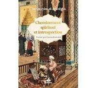 Cheminement spirituel et introspection: Extraits de Madarij as-Salikin fi sharh manazil as-Sa'irin