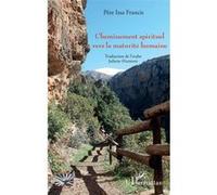 Cheminement spirituel vers la maturité humaine - Issa Francis - L'harmattan - broché - Essai