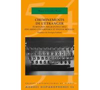Cheminements de l'étranger: Écritures migrantes chez Edgardo Cozarinsky et Sylvia Molloy