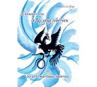Cheminer Avec Le Qi Gong Sibérien Et Les Arts Martiaux Internes