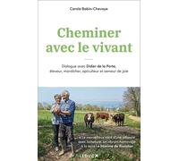 Cheminer avec le vivant: Dialogue avec Didier de la Porte, éleveur, maraîcher, apiculteur et semeur de joie