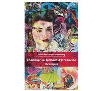 Cheminer en tâchant d'être lucide Sylvie Lanzenberg (Auteur)