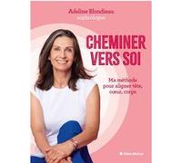 Cheminer vers soi Adeline Blondieau (Auteur)