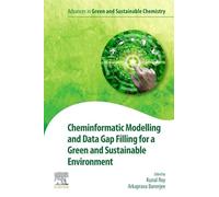 Cheminformatic Modelling and Data Gap Filling for a Green and Sustainable Environment