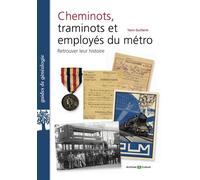 Cheminots, traminots, employés du métro: Retrouver leur histoire