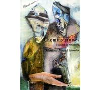 Chemins Croisés - Histoires De Rencontres