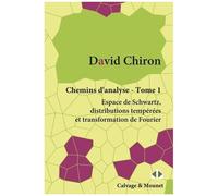 Chemins D'analyse - Tome 1, Espace De Schwartz, Distributions Tempérées Et Transformation De Fourier