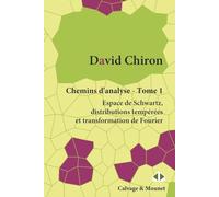 Chemins D'analyse - Tome 1, Espace De Schwartz, Distributions Tempérées Et Transformation De Fourier