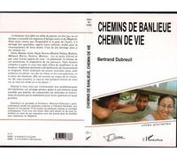 Bertrand Dubreuil – Chemins de banlieue : Chemin de vie – Essai – Broché – L'Harmattan