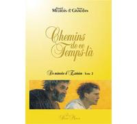 Chemins de ce temps-là - De mémoire d'Essénien Tome 2 Tome 2 De mémoire d'Essénien - Anne Givaudan - Du Passe-Monde - broché - Etude