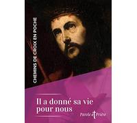 Chemins de croix en poche - Il a donné sa vie pour nous