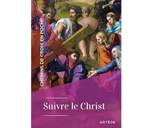 Chemins de croix en poche - Suivre le Christ: Suivre le Christ