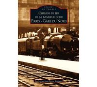 Chemins de fer de la banlieue nord - Paris Gare du Nord - Evelyne Rigouard - Nouvelles Editions Sutton - broché - Beau livre