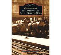 Chemins de fer de la banlieue nord - Paris Gare du Nord
