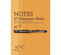 Chemins de fer ou la liberté (Les). Bulletin critique. Notes et Morceaux Choisis N°7 - Collectif - La Lenteur - broché - Revue