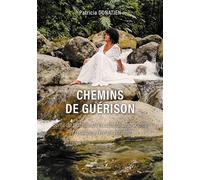 Chemins de guérison Sortir du système de la cupidité destructrice et renaître à l'ère du verseau - Patricia Donatien - Baudelaire - broché - Essai