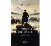 Chemins De La Contemplation - Eléments De Vie Spirituelle
