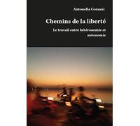 Chemins de la liberte - le travail entre heteronomie et autonomie