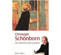 Chemins de la priere (les) Cardinal Christoph Schönborn (Auteur)