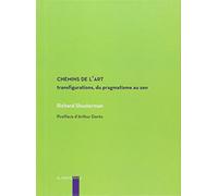 Chemins de l'art: Transfigurations, du pragmatisme au zen