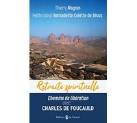 Chemins de libération avec Charles de Foucauld,