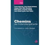 Chemins de l'in(ter)disciplinarité: Connaissance, corps, langage