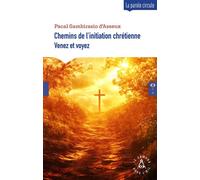 Chemins de l'initiation chrétienne Venez et voyez - Pacal Gambirasio - Le Compas Dans L'oeil - broché - Essai