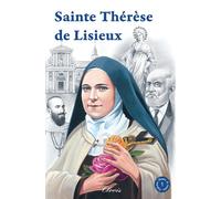 Chemins de lumière : sainte Thérèse de Lisieux
