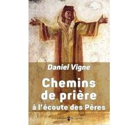 Chemins de prière à l'écoute des Pères