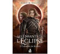 Chemins de ruines Les Enfants de l'Éclipse, T2 - Marie M. Keller - Teen Spirit - broché - Roman