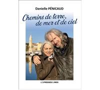 Chemins de terre, de mer et de ciel - Danielle Penicaud - Presses Du Midi - broché - Roman