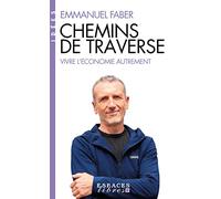 Emmanuel Faber – Chemins de traverse – Vivre l'économie autrement – Poche