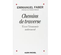 Chemins de traverse: Vivre l'économie autrement