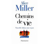 Chemins de vie - Alice Miller - Flammarion - broché - Récit