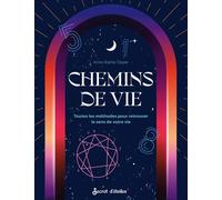 Chemins de vie Toutes les méthodes pour retrouver le sens à votre vie - Anne-Sophie Casper - Secret D'etoiles - broché - Essai