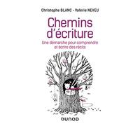 Chemins D'écriture - Une Démarche Pour Comprendre Et Écrire Des Récits