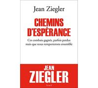 Chemins d'espérance: Ces combats gagnés, parfois perdus mais que nous remporterons ensemble