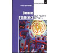 Chemins d'espérance pour l'avenir de l'Eglise