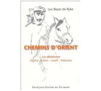 Chemins D'orient - Les Déchirures, Algérie-Liban-Israël-Palestine