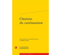 Chemins du cartésianisme - Antonella Del Prete - Classiques Garnier - broché - Etude
