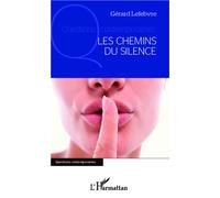 Chemins du silence - Gérard Lefebvre - L'harmattan - broché - Essai
